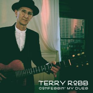 Terry Robb - Confessin’ My Dues