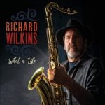 Richard Wilkins - What A Life (Self-Produced)