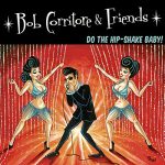 Bob Corritore and Friends - Do the Hip-Shake Baby! - Vizztone