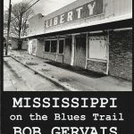 Mississippi On The Blues Trail By Bob Gervais