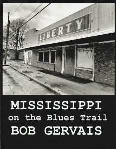 Mississippi On The Blues Trail  By Bob Gervais