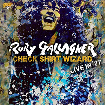 Rory Gallagher  Check Shirt Wizard – Live In ‘77 