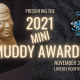 the 2021 Mini Muddy Awards