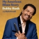Bobby Rush Autobiography - I Ain’t Studdin’ Ya